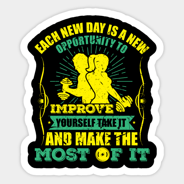 Each new day is new opportunity to improve yourself take it and make the most of it-motivational sticker design Sticker by JJDESIGN520